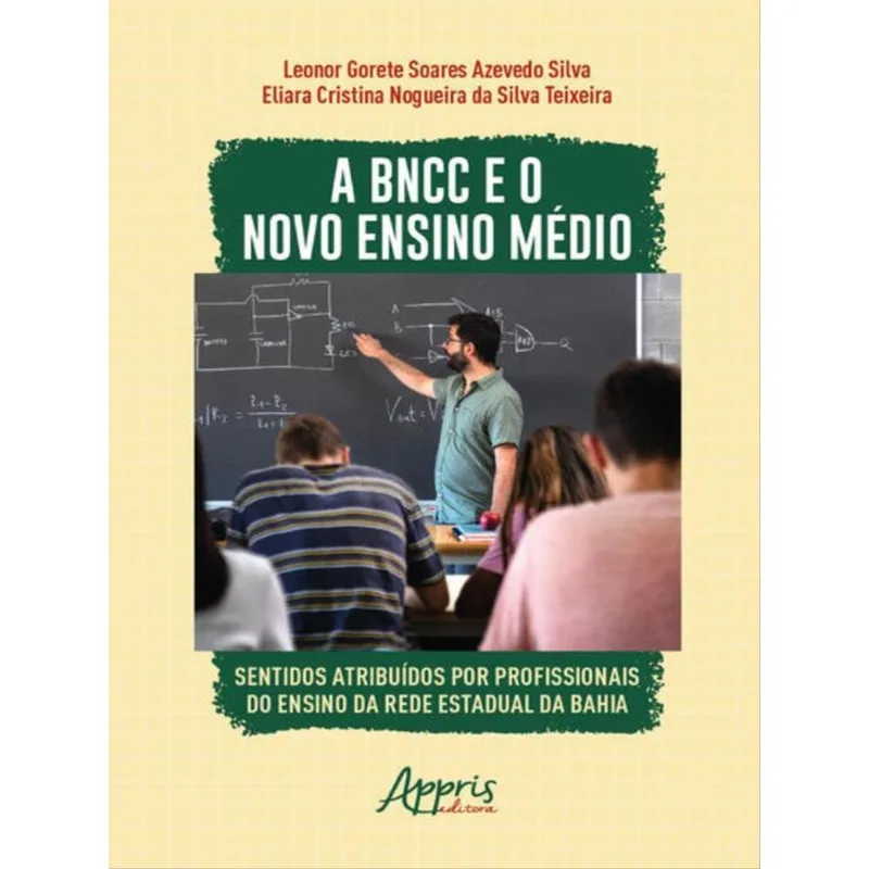 A BNCC E O NOVO ENSINO MÉDIO: SENTIDOS ATRIBUÍDOS POR PROFISSIONAIS DO ENSINO DA REDE ESTADUAL DA BA