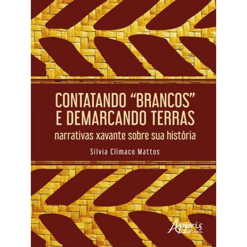 Contatando “brancos” E Demarcando Terras: