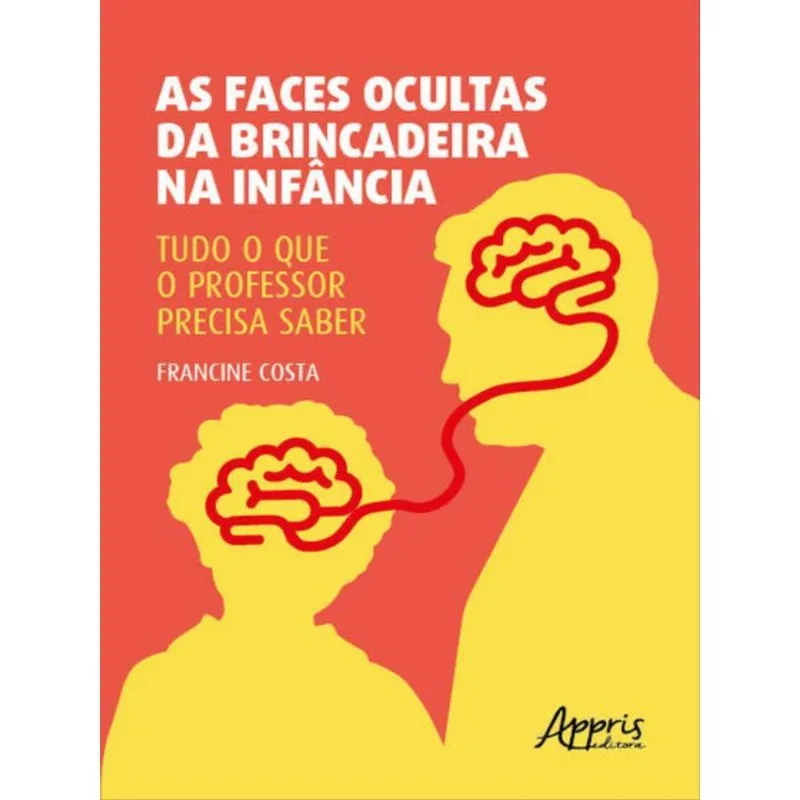 AS FACES OCULTAS DA BRINCADEIRA NA INFÂNCIA