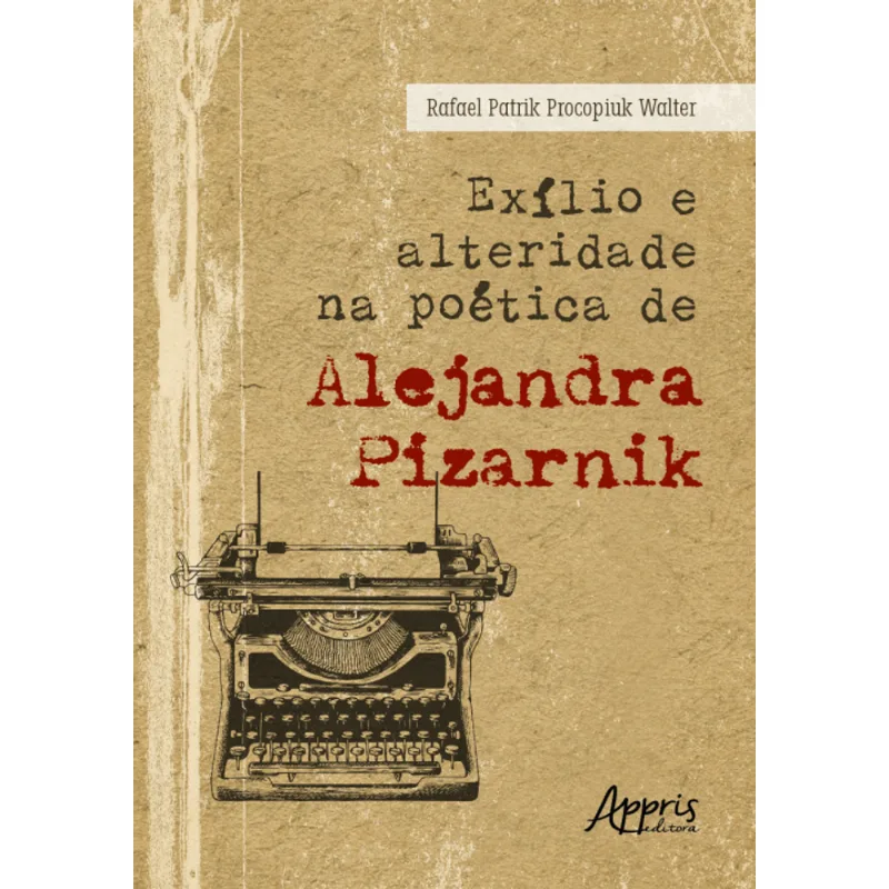 Exílio e Alteridade na Poética de Alejandra Pizarnik
