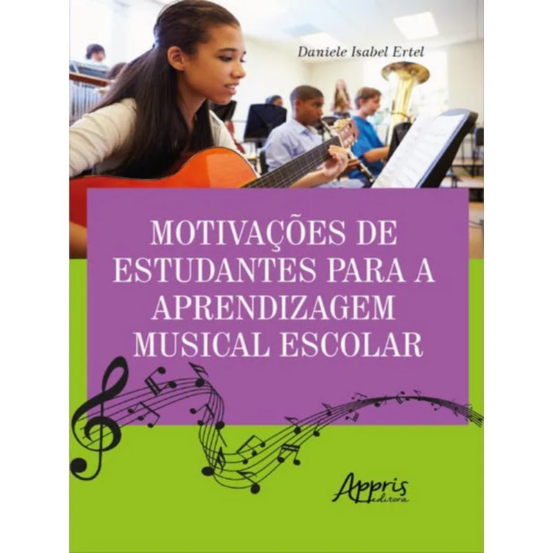 MOTIVAÇÕES DE ESTUDANTES PARA A APRENDIZAGEM MUSICAL ESCOLAR