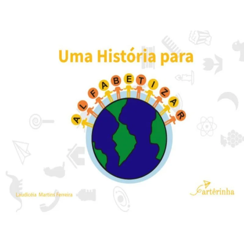 UMA HISTÓRIA PARA ALFABETIZAR - VOL. 1