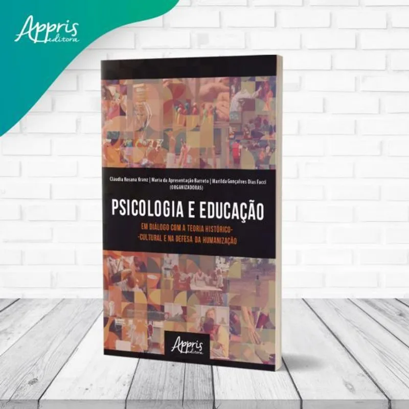 Psicologia E Educação Em Diálogo Com A Teoria Histórico-cultural E Na Defesa Da Humanização