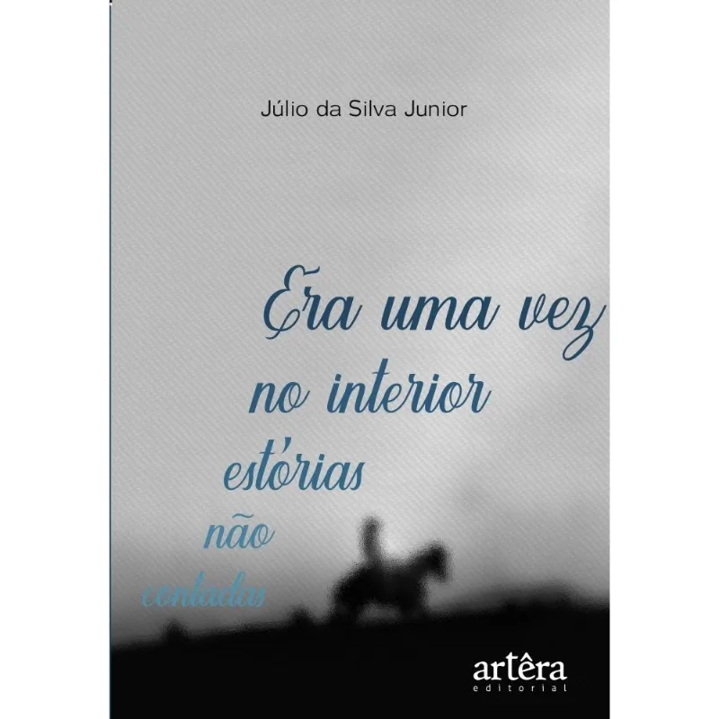 Era Uma Vez No Interior - Estórias Não Contadas