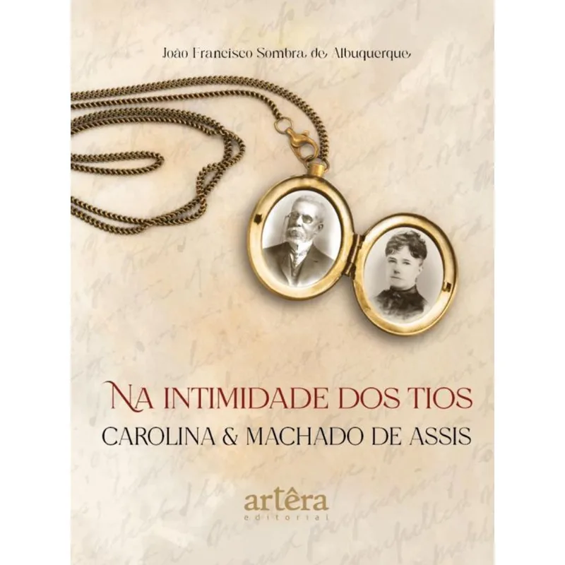 NA INTIMIDADE DOS TIOS CAROLINA E MACHADO DE ASSIS