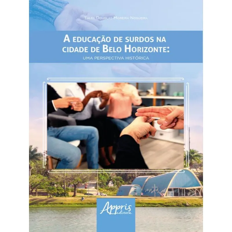 A EDUCAÇÃO DE SURDOS NA CIDADE DE BELO HORIZONTE