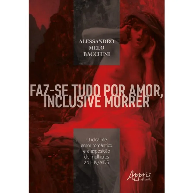FAZ-SE TUDO POR AMOR, INCLUSIVE MORRER