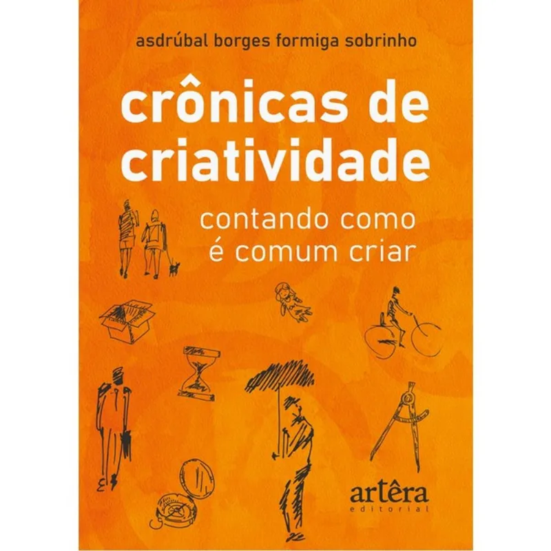 CRÔNICAS DE CRIATIVIDADE - CONTANDO COMO É COMUM CRIAR