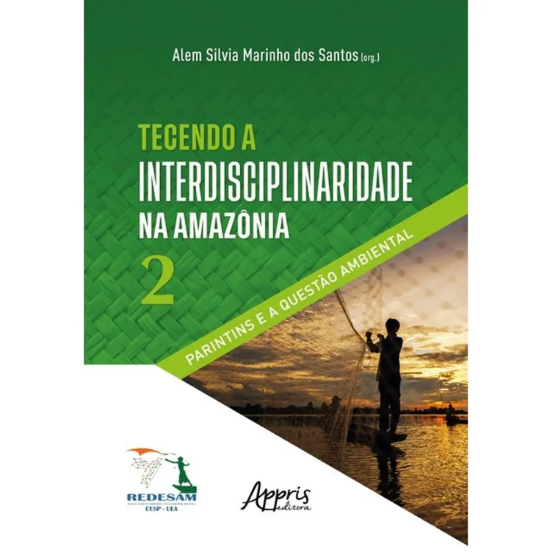 TECENDO A INTERDISCIPLINARIDADE NA AMAZÔNIA - VOL. 2