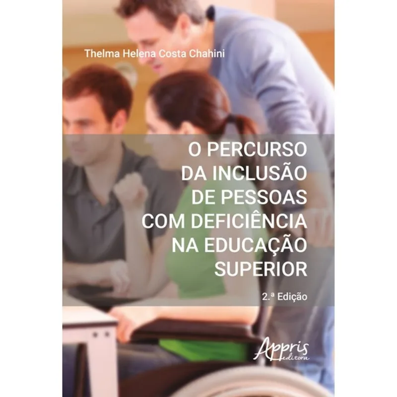 O PERCURSO DA INCLUSÃO DE PESSOAS COM DEFICIÊNCIA NA EDUCAÇÃO SUPERIOR