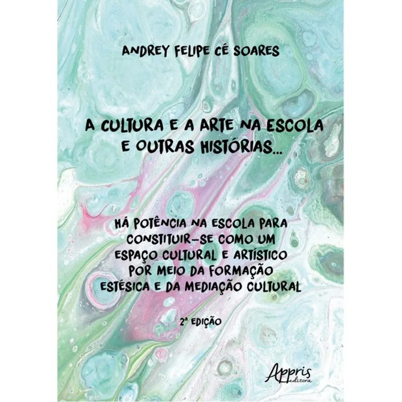 A CULTURA E A ARTE NA ESCOLA E OUTRAS HISTÓRIAS...