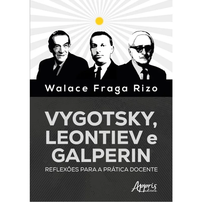 VYGOTSKY, LEONTIEV E GALPERIN