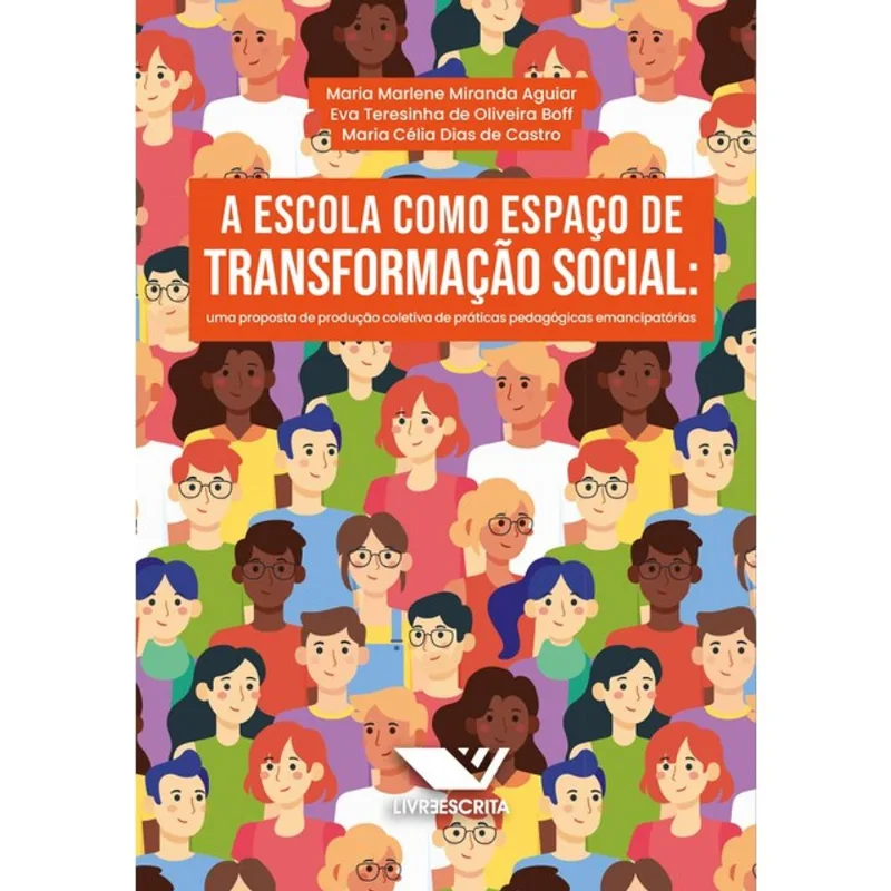 A ESCOLA COMO ESPAÇO DE TRANSFORMAÇÃO SOCIAL