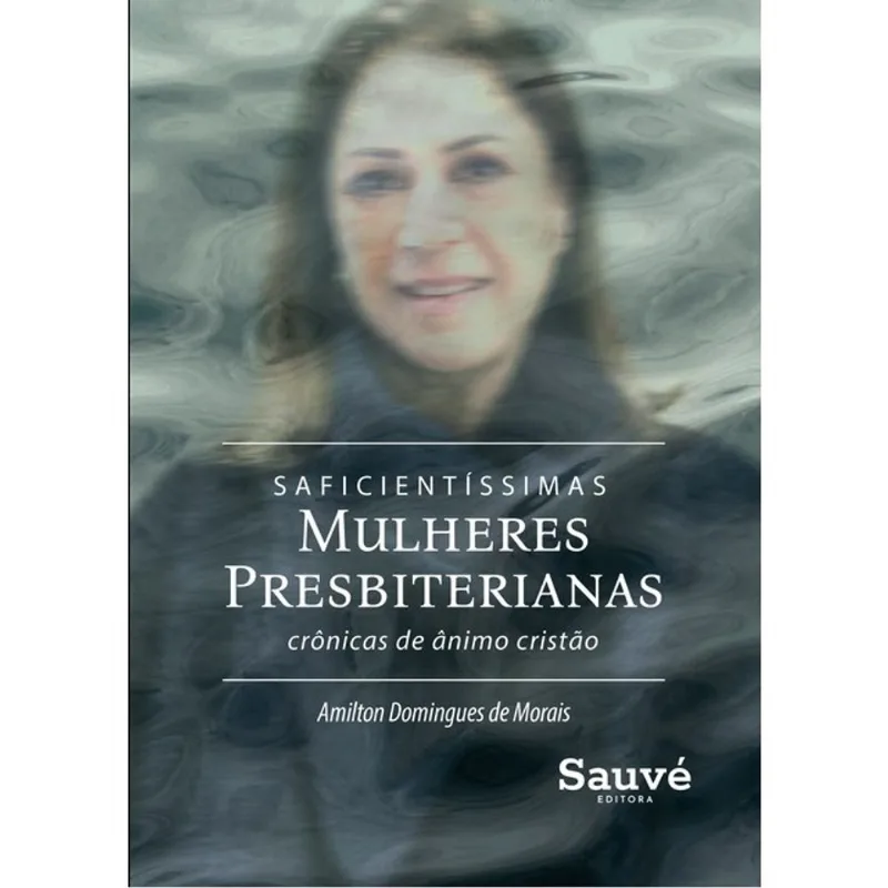 SAFICIENTÍSSIMAS MULHERES PRESBITERIANAS