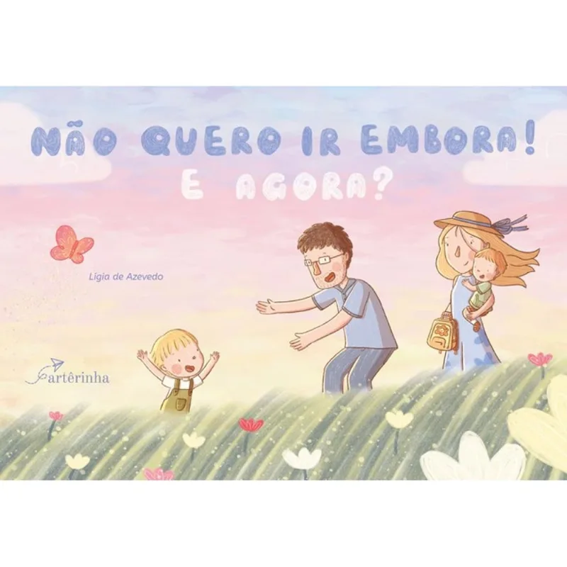 NÃO QUERO IR EMBORA! E AGORA?