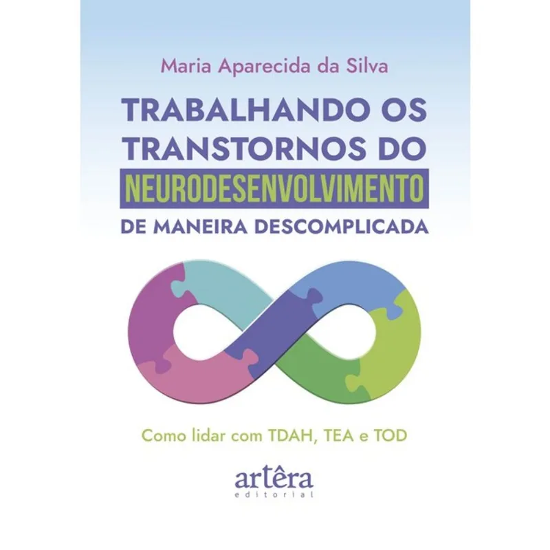 TRABALHANDO OS TRANSTORNOS DO NEURODESENVOLVIMENTO DE MANEIRA DESCOMPLICADA