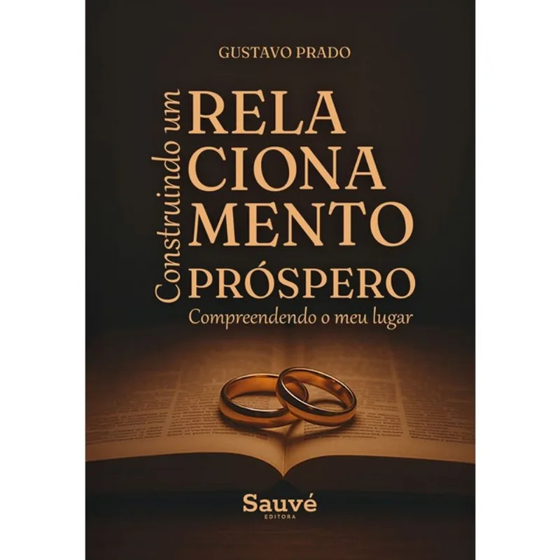 CONSTRUINDO UM RELACIONAMENTO PRÓSPERO