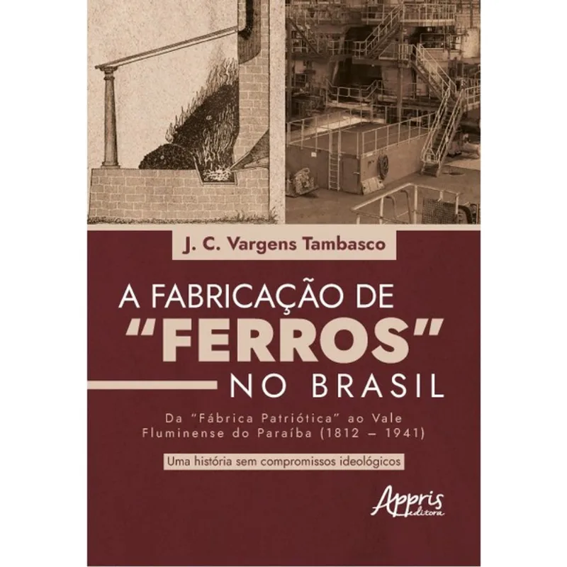 FABRICAÇÃO DE “FERROS” NO BRASIL