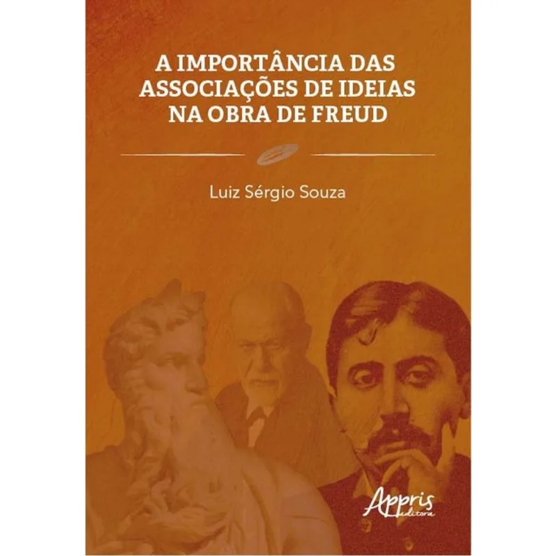 A IMPORTÂNCIA DAS ASSOCIAÇÕES DE IDEIAS NA OBRA DE FREUD