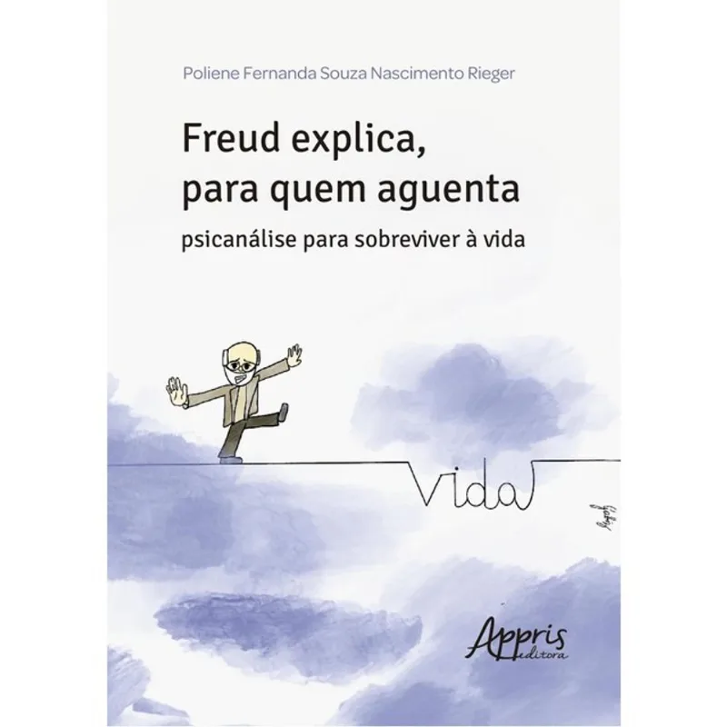 FREUD EXPLICA, PARA QUEM AGUENTA