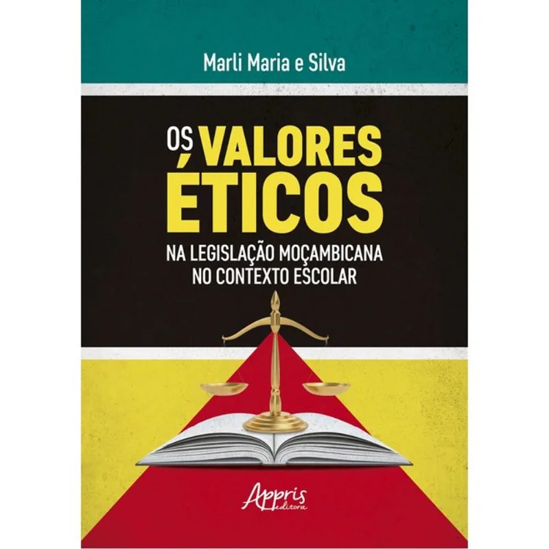 OS VALORES ÉTICOS NA LEGISLAÇÃO MOÇAMBICANA NO CONTEXTO ESCOLAR