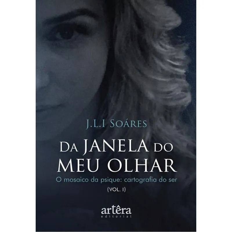 DA JANELA DO MEU OLHAR – O MOSAICO DA PSIQUE