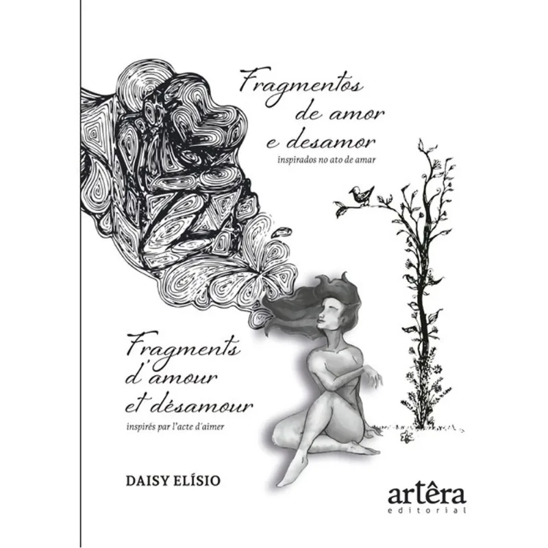 FRAGMENTOS DE AMOR E DESAMOR: INSPIRADOS NO ATO DE AMAR