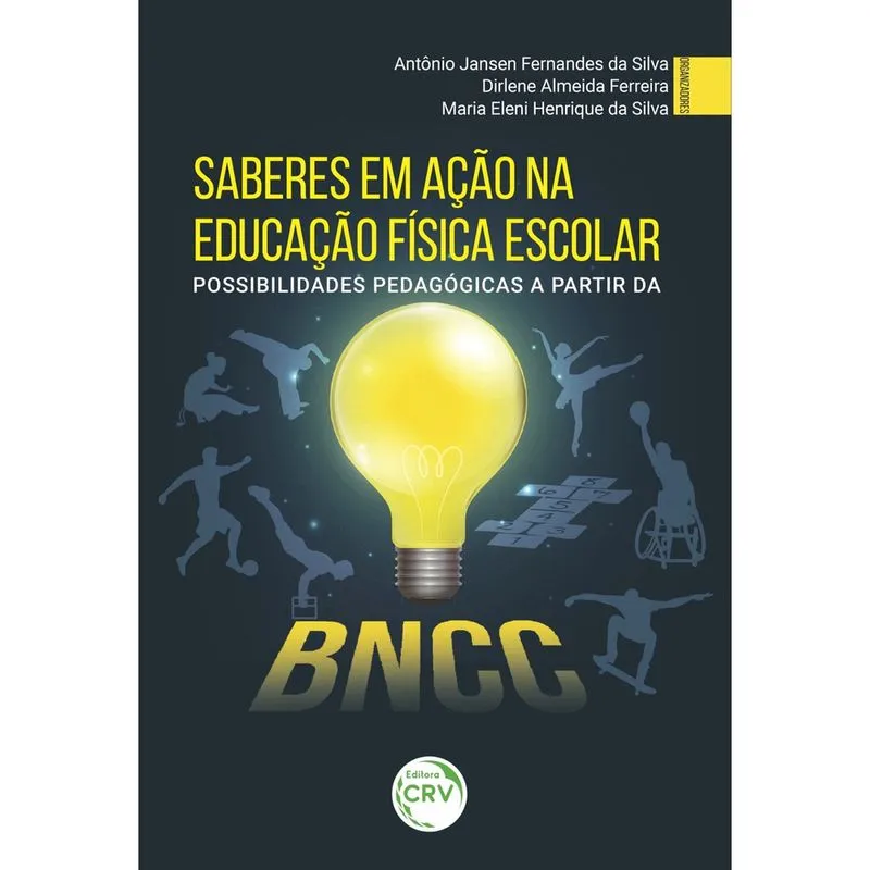 Livro - Saberes em ação na educação física escolar: possibilidades pedagógicas a partir da bncc