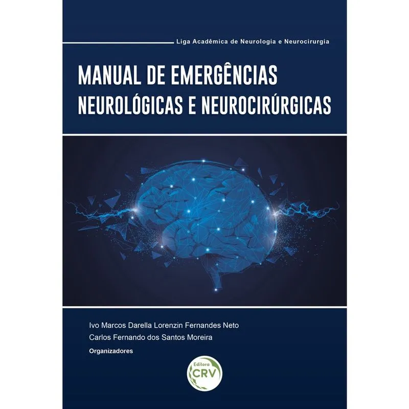 Manual de emergências neurológicas E neurocirúrgicas: Liga Acadêmica de Neurologia e Neurocirurgia