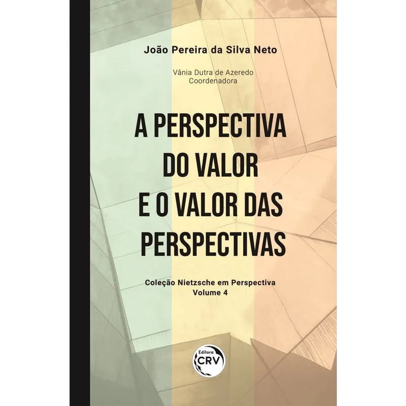 Livro - A perspectiva do valor e o valor das perspectivas coleção Nietzsche em perspectiva - volume 4