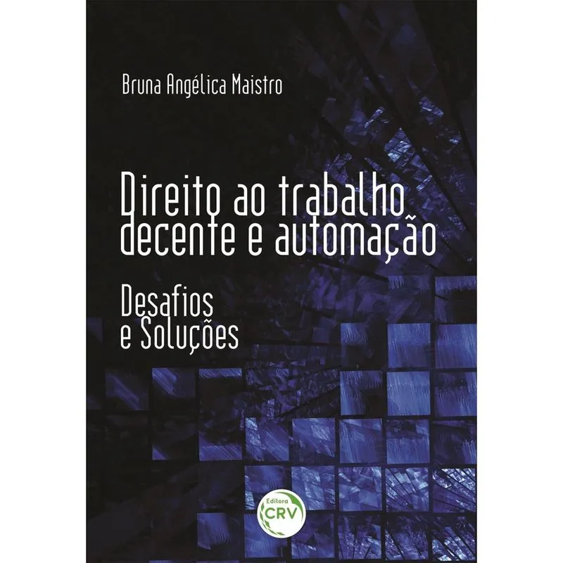 Livro - Direito ao trabalho decente e automação: desafios e soluções