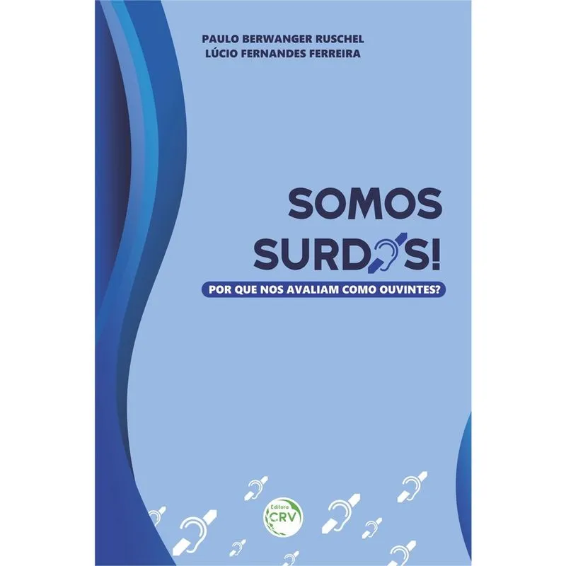Livro - Somos surdos! Por que nos avaliam como ouvintes?