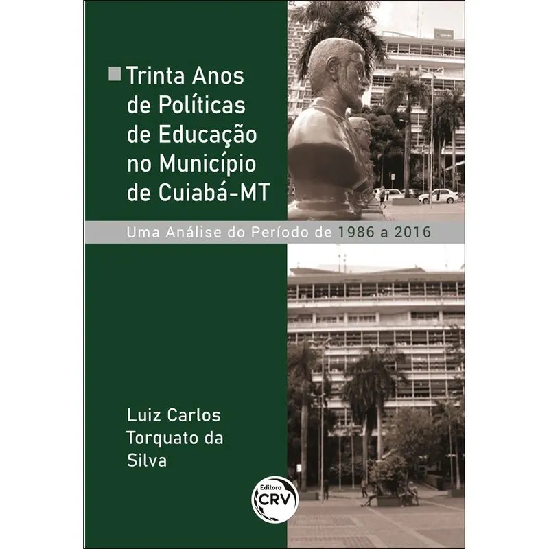 Livro - Trinta anos de políticas de educação no município de Cuiabá-MT: uma análise do período de 1986 a 2016