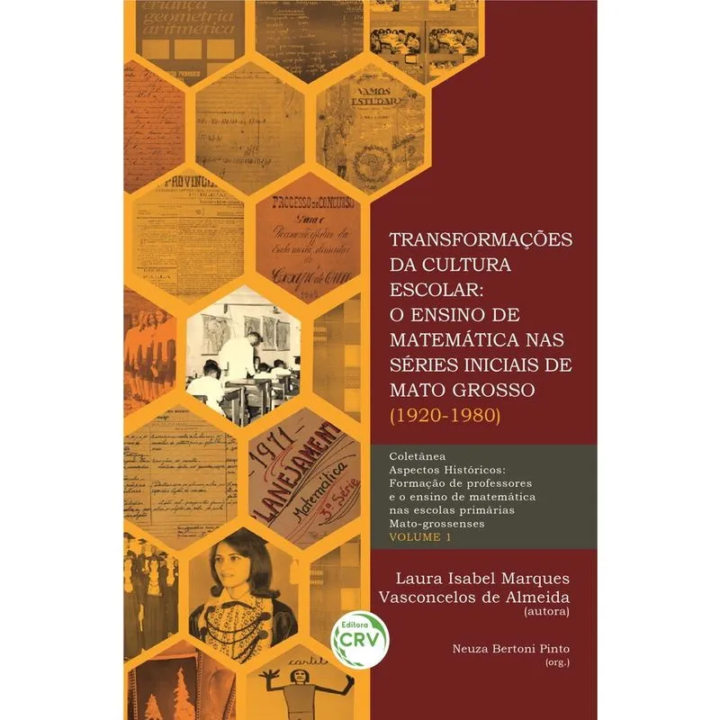 Livro - Transformações da cultura escolar: o ensino de matemática nas séries iniciais de Mato Grosso (1920-1980) coleção aspectos históricos