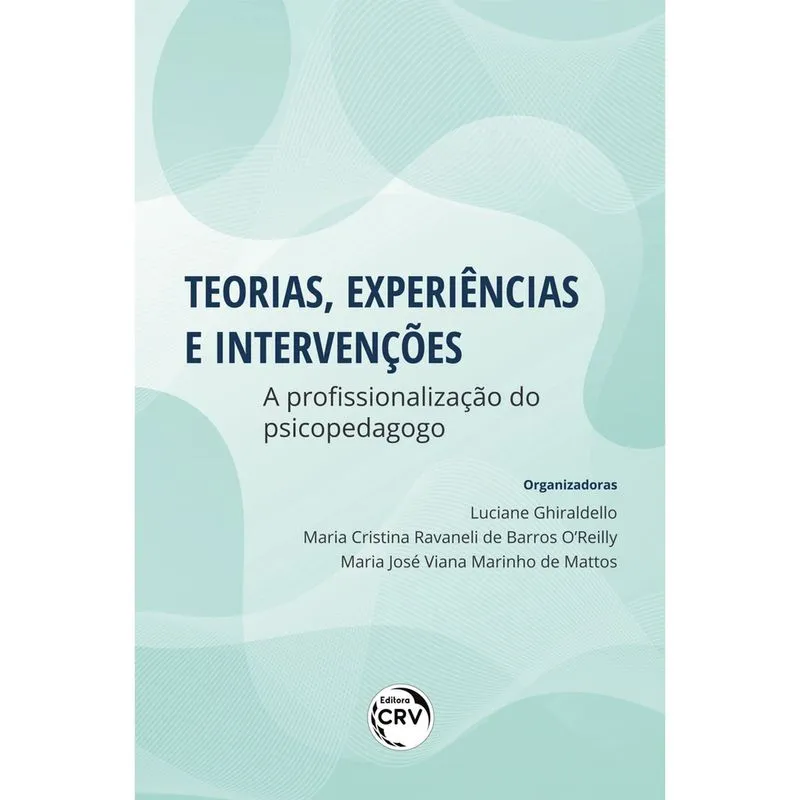 Livro - Teorias, experiências e intervenções: a profissionalização do psicopedagogo