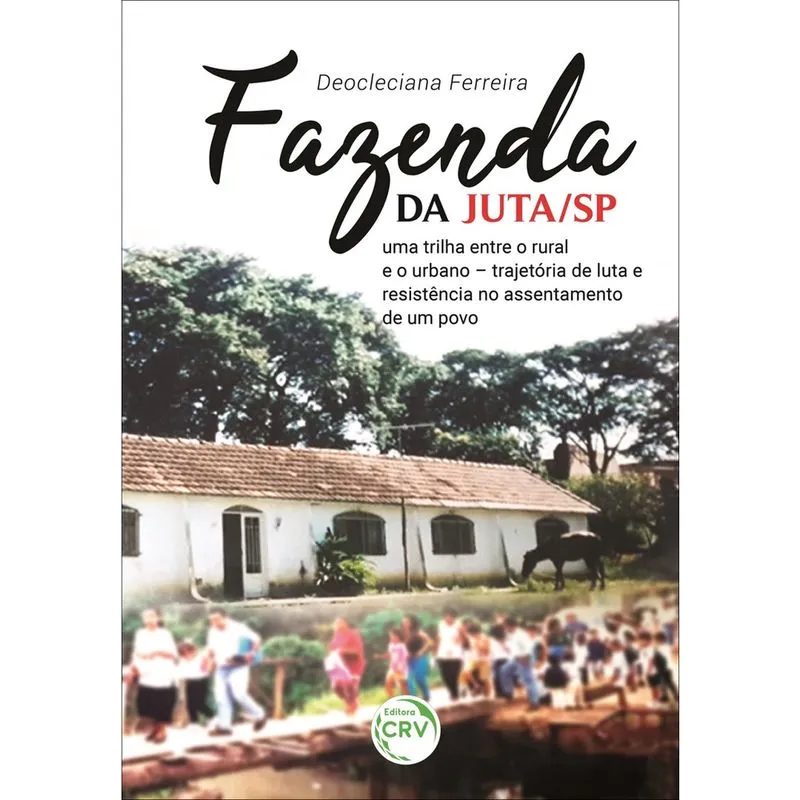 Livro - Fazenda da juta/SP: uma trilha entre o rural e o urbano – trajetória de luta e resistência no assentamento de um povo