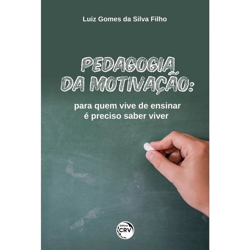 Livro - Pedagogia da motivação: para quem vive de ensinar é preciso saber viver