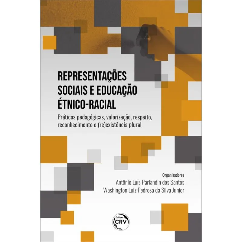 Livro - Representações sociais e educação étnico-racial: práticas pedagógicas, valorização, respeito, reconhecimento e (re)existência plural