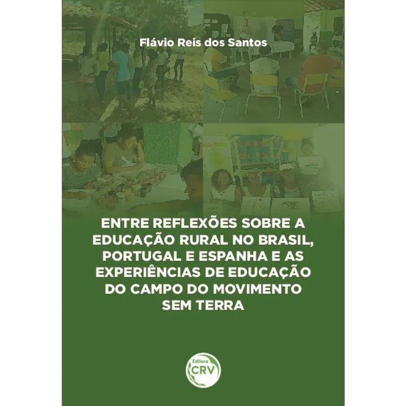 Livro - Entre reflexões sobre a educação rural no Brasil, Portugal e Espanha e as experiências de educação do campo do movimento sem terra