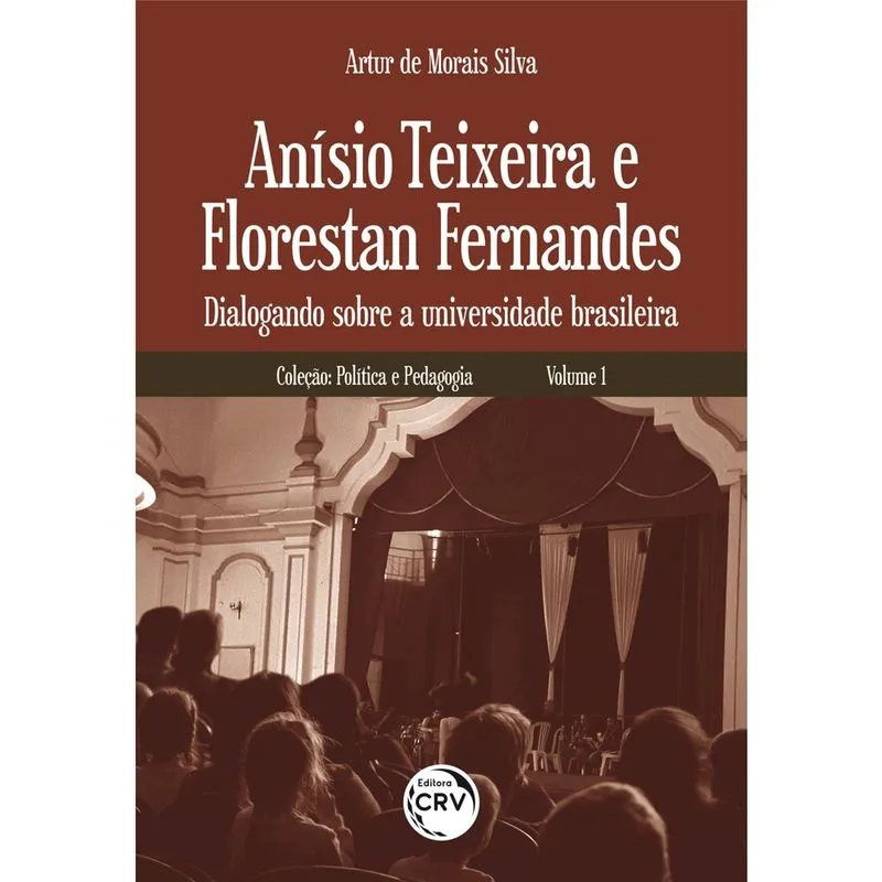 Livro - Anísio Teixeira e Florestan Fernandes: Dialogando sobre a universidade brasileira - Volume 1