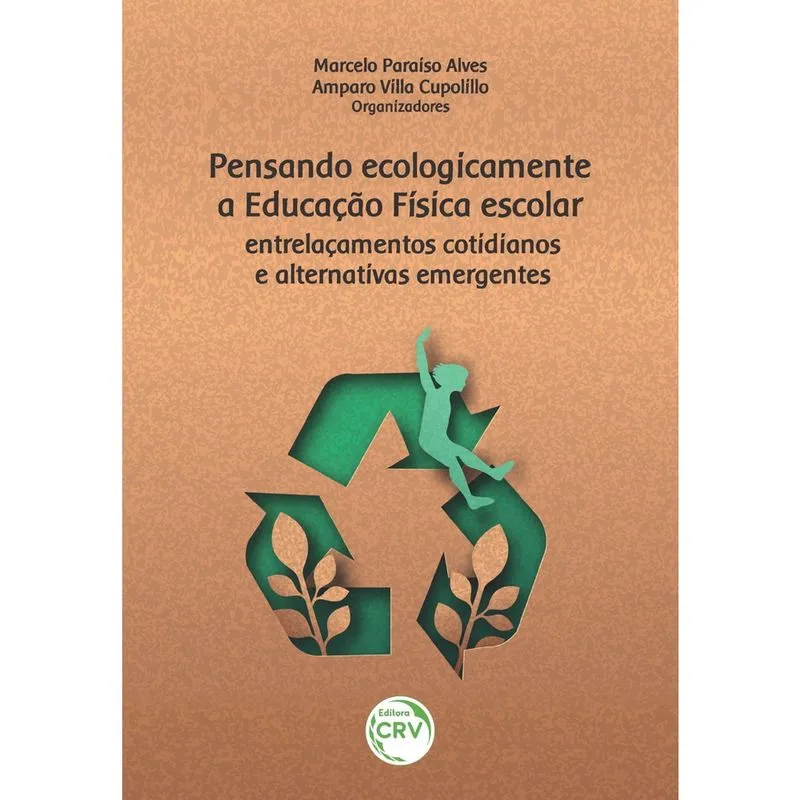 Livro - Pensando ecologicamente a educação física escolar: entrelaçamentos cotidianos e alternativas emergentes