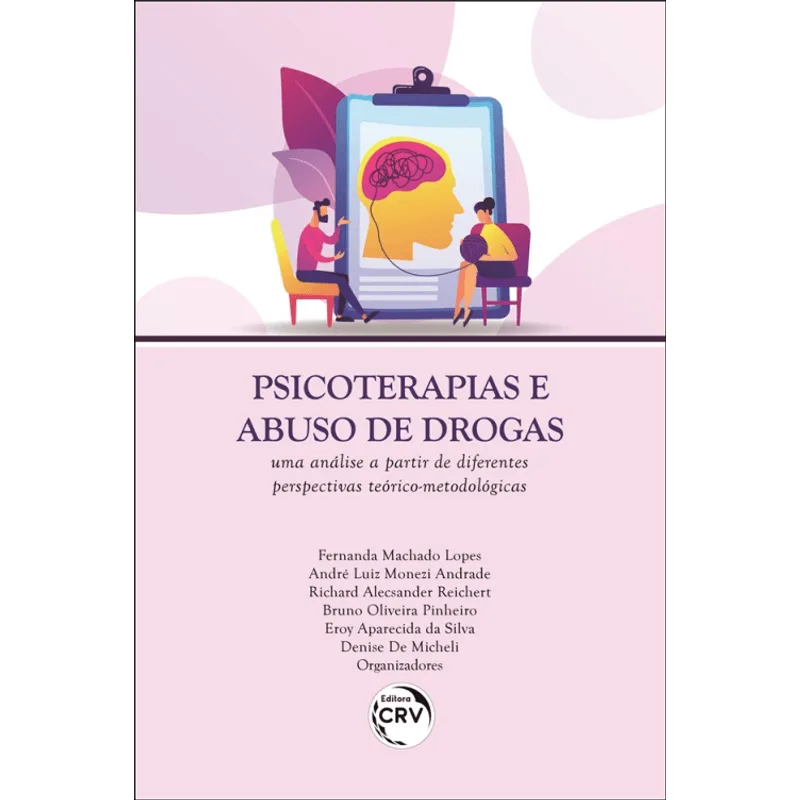 Psicoterapias e Abuso de Drogas: Uma Análise a Partir de Diferentes Perspectivas Teórico-Metodológicas