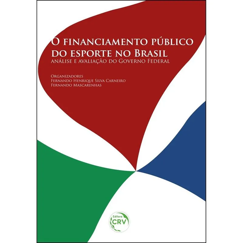Livro - O financiamento público do esporte no Brasil: análise e avaliação do governo federal