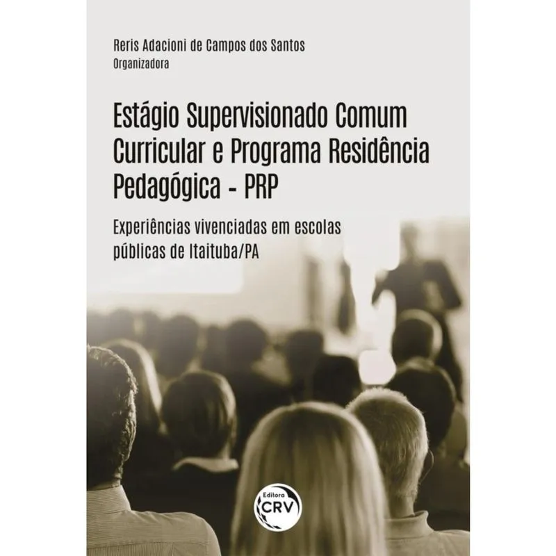 Estágio supervisionado comum curricular e programa residência pedagógica - prp