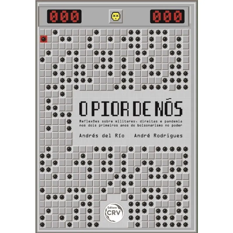 Livro - O pior de nós: reflexões sobre militares, direitas e pandemia nos dois primeiros anos do bolsonarismo no poder