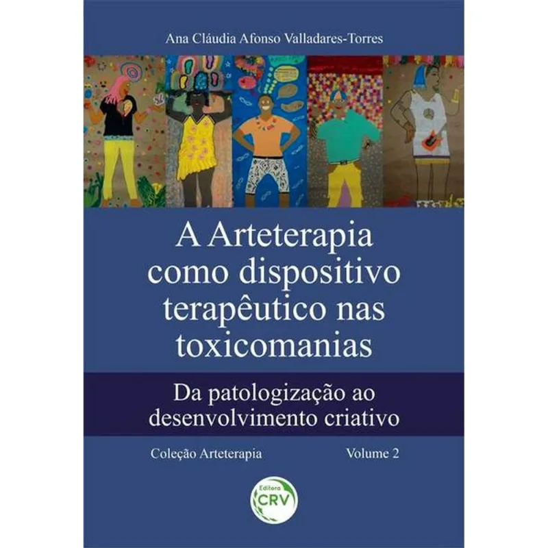 A ARTETERAPIA COMO DISPOSITIVO TERAPÊUTICO NAS TOXICOMANIAS