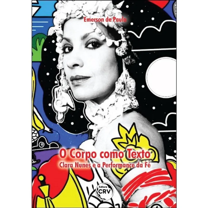 Livro - O corpo como texto: Clara Nunes e a performance da fé