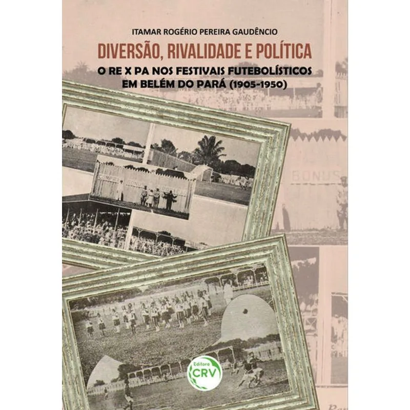 DIVERSÃO, RIVALIDADE E POLÍTICA