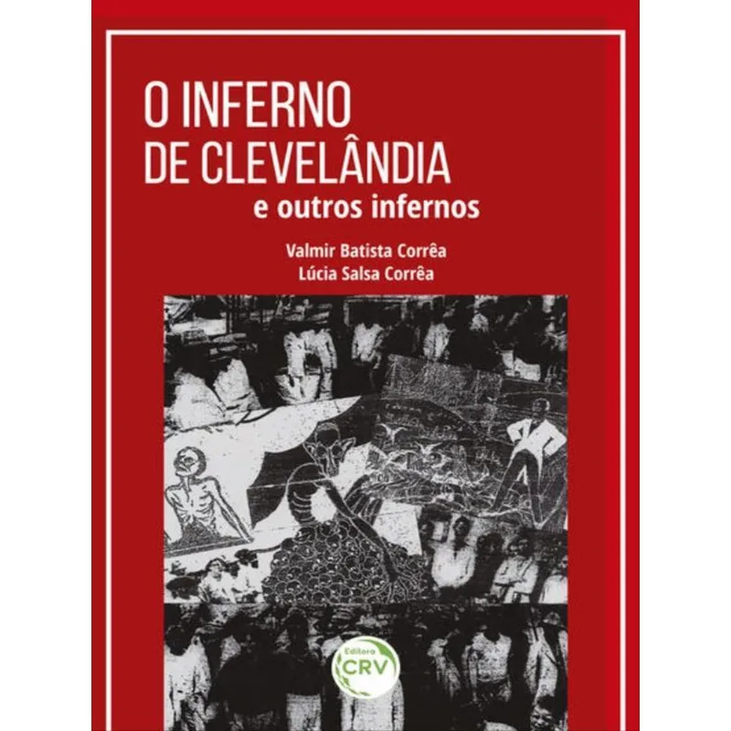 O INFERNO DE CLEVELÂNDIA E OUTROS INFERNOS