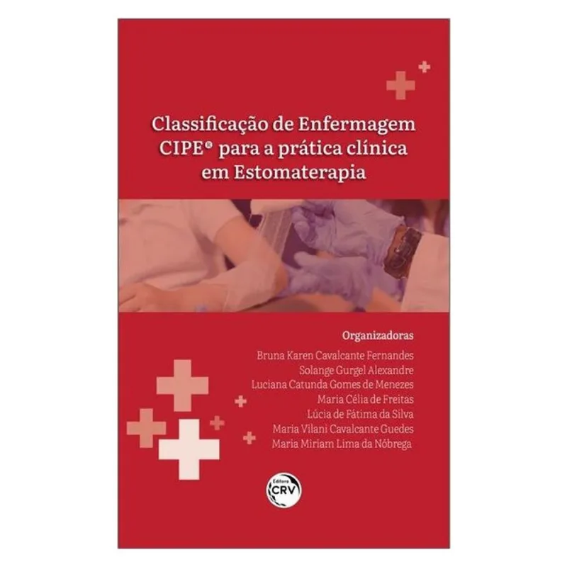 CLASSIFICAÇÃO DE ENFERMAGEM DA CIPE® PARA A PRÁTICA CLÍNICA EM ESTOMATERAPIA